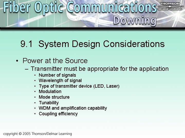 9. 1 System Design Considerations • Power at the Source – Transmitter must be