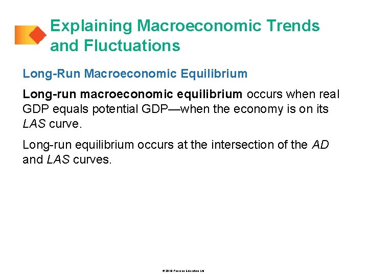 Explaining Macroeconomic Trends and Fluctuations Long-Run Macroeconomic Equilibrium Long-run macroeconomic equilibrium occurs when real