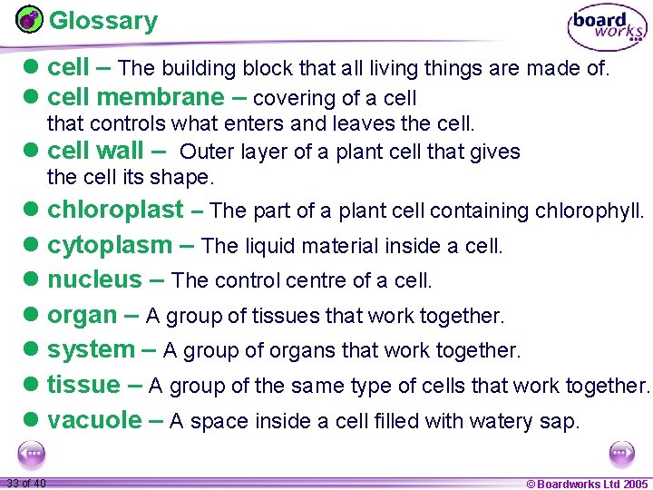 Glossary l cell – The building block that all living things are made of.