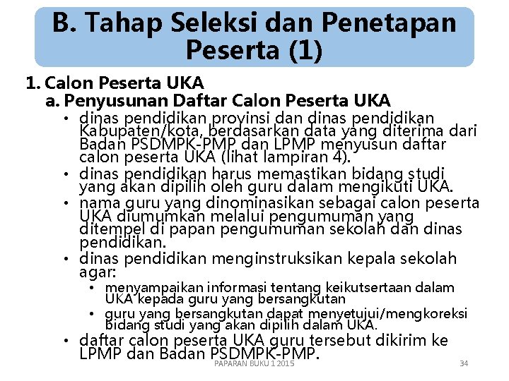 B. Tahap Seleksi dan Penetapan Peserta (1) 1. Calon Peserta UKA a. Penyusunan Daftar