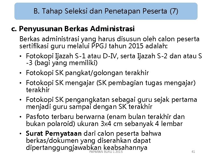 B. Tahap Seleksi dan Penetapan Peserta (7) c. Penyusunan Berkas Administrasi Berkas administrasi yang