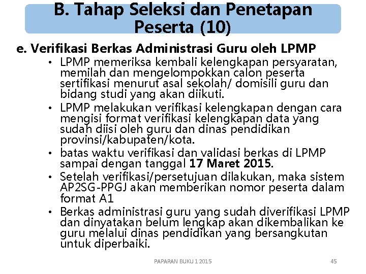 B. Tahap Seleksi dan Penetapan Peserta (10) e. Verifikasi Berkas Administrasi Guru oleh LPMP