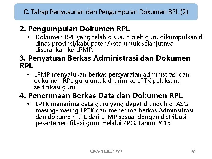 C. Tahap Penyusunan dan Pengumpulan Dokumen RPL (2) 2. Pengumpulan Dokumen RPL • Dokumen