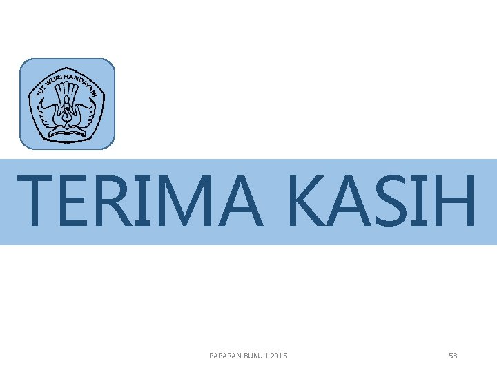 TERIMA KASIH PAPARAN BUKU 1 2015 58 