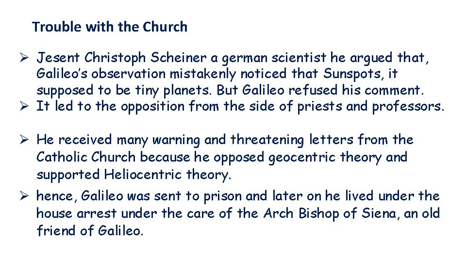 Trouble with the Church Ø Jesent Christoph Scheiner a german scientist he argued that,