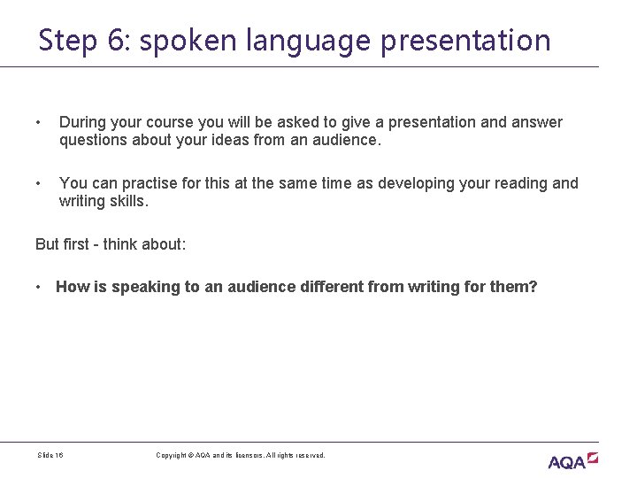 Step 6: spoken language presentation • During your course you will be asked to