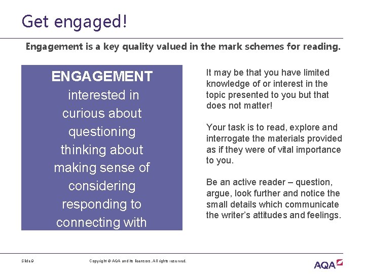 Get engaged! Engagement is a key quality valued in the mark schemes for reading.