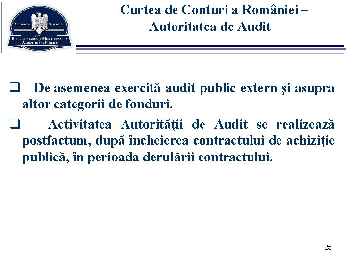 Curtea de Conturi a României – Autoritatea de Audit q De asemenea exercită audit