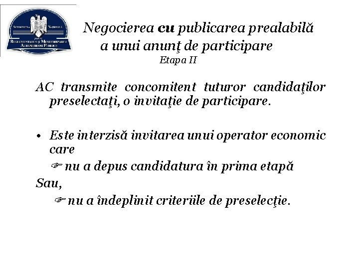 Negocierea cu publicarea prealabilă a unui anunţ de participare Etapa II AC transmite concomitent