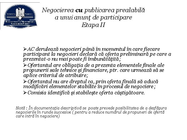 Negocierea cu publicarea prealabilă a unui anunţ de participare Etapa II ØAC derulează negocieri