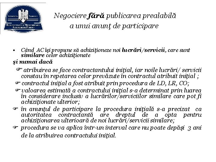 Negociere fără publicarea prealabilă a unui anunţ de participare • Când AC îşi propune