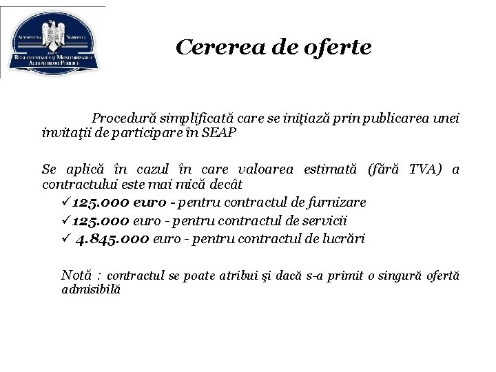 Cererea de oferte Procedură simplificată care se iniţiază prin publicarea unei invitaţii de participare