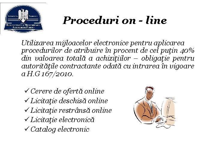 Proceduri on - line Utilizarea mijloacelor electronice pentru aplicarea procedurilor de atribuire în procent