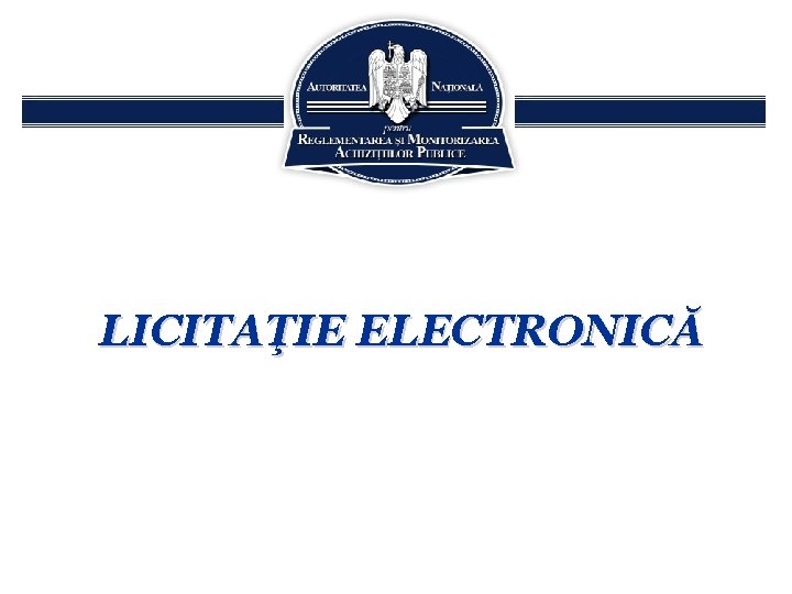 LICITAŢIE ELECTRONICĂ 