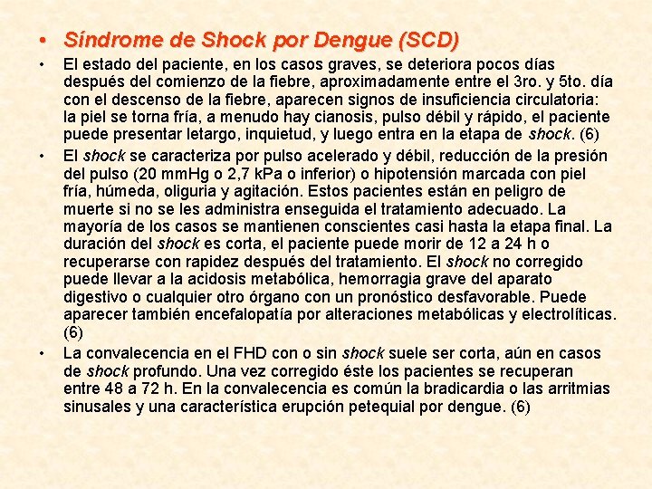  • Síndrome de Shock por Dengue (SCD) • • • El estado del
