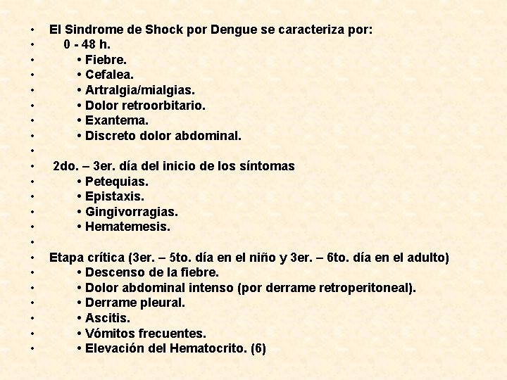  • • • • • • El Sindrome de Shock por Dengue se