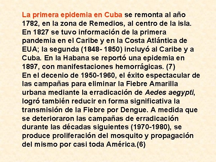 La primera epidemia en Cuba se remonta al año La primera epidemia en Cuba