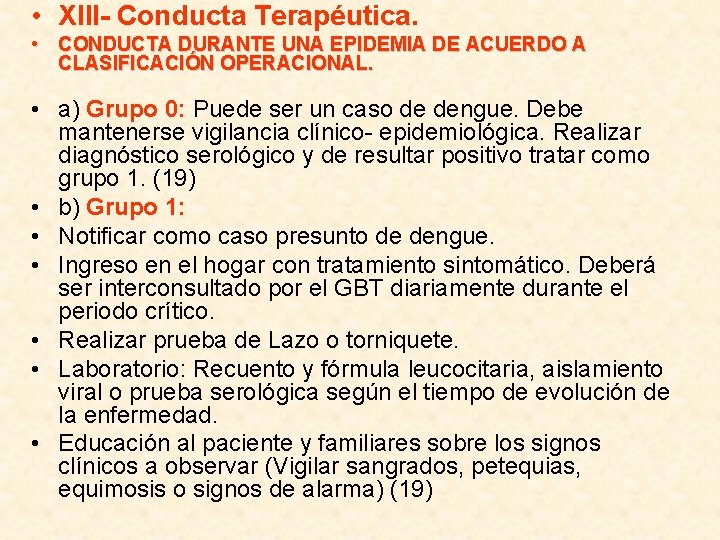  • XIII- Conducta Terapéutica. • CONDUCTA DURANTE UNA EPIDEMIA DE ACUERDO A CLASIFICACIÓN