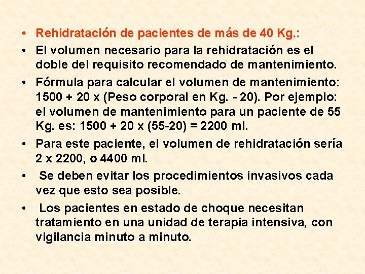  • Rehidratación de pacientes de más de 40 Kg. : • El volumen