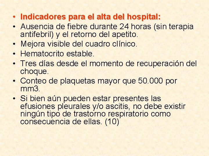  • Indicadores para el alta del hospital: • Ausencia de fiebre durante 24