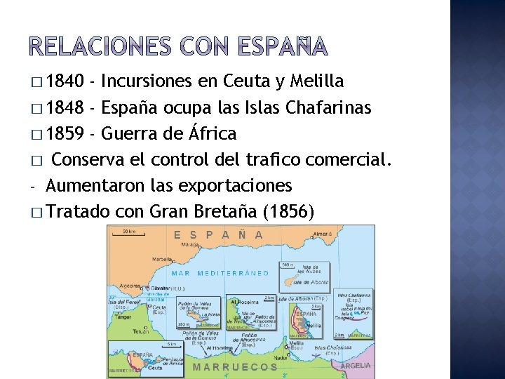 � 1840 - Incursiones en Ceuta y Melilla � 1848 - España ocupa las