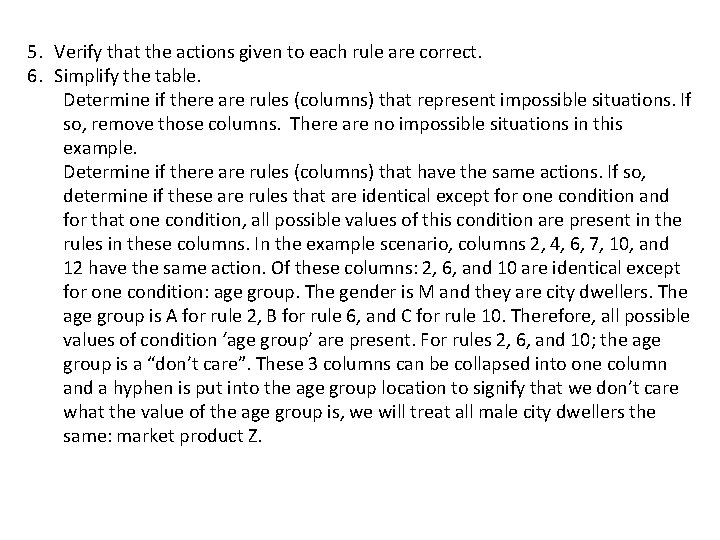 5. Verify that the actions given to each rule are correct. 6. Simplify the