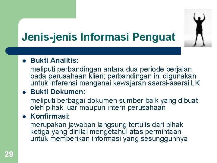 Jenis-jenis Informasi Penguat l l l 29 Bukti Analitis: meliputi perbandingan antara dua periode