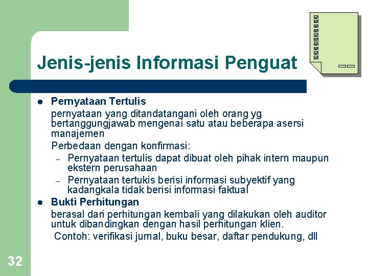 Jenis-jenis Informasi Penguat l l 32 Pernyataan Tertulis pernyataan yang ditandatangani oleh orang yg