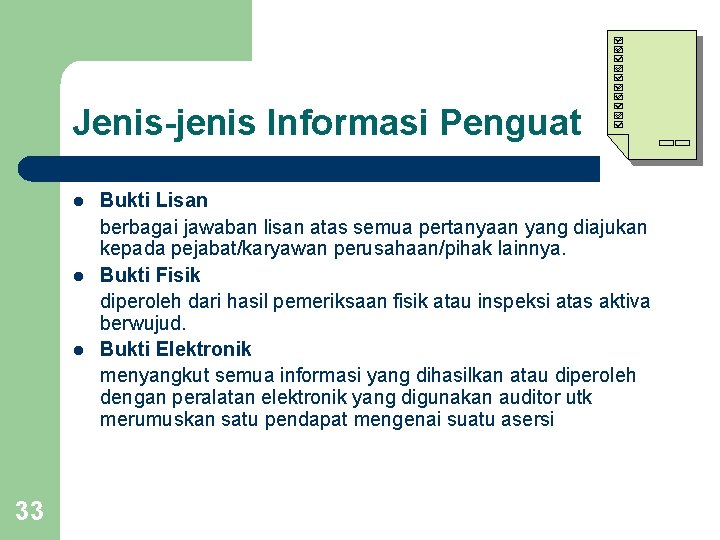 Jenis-jenis Informasi Penguat l l l 33 Bukti Lisan berbagai jawaban lisan atas semua