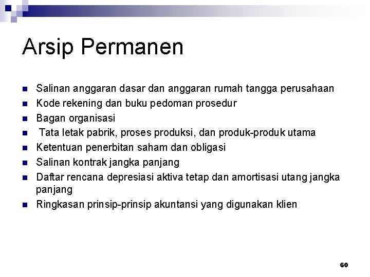 Arsip Permanen n n n n Salinan anggaran dasar dan anggaran rumah tangga perusahaan