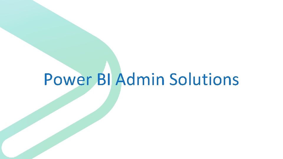 Power BI Admin Solutions 