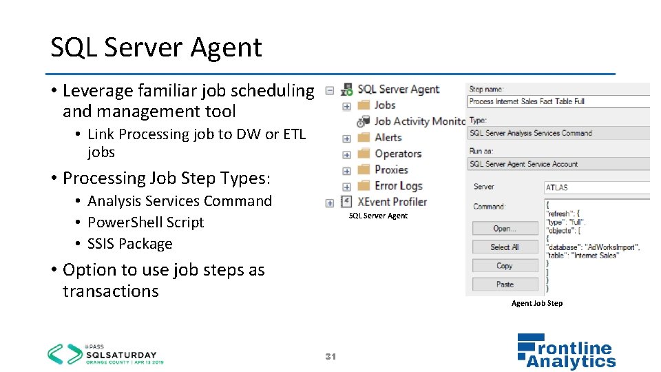 SQL Server Agent • Leverage familiar job scheduling and management tool • Link Processing