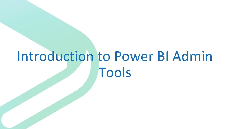 Introduction to Power BI Admin Tools 
