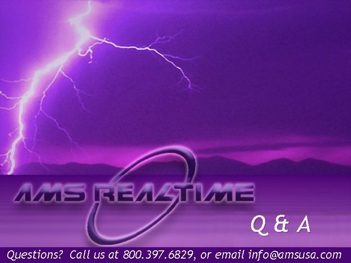 Q&A Questions? Call us at 800. 397. 6829, or email info@amsusa. com 