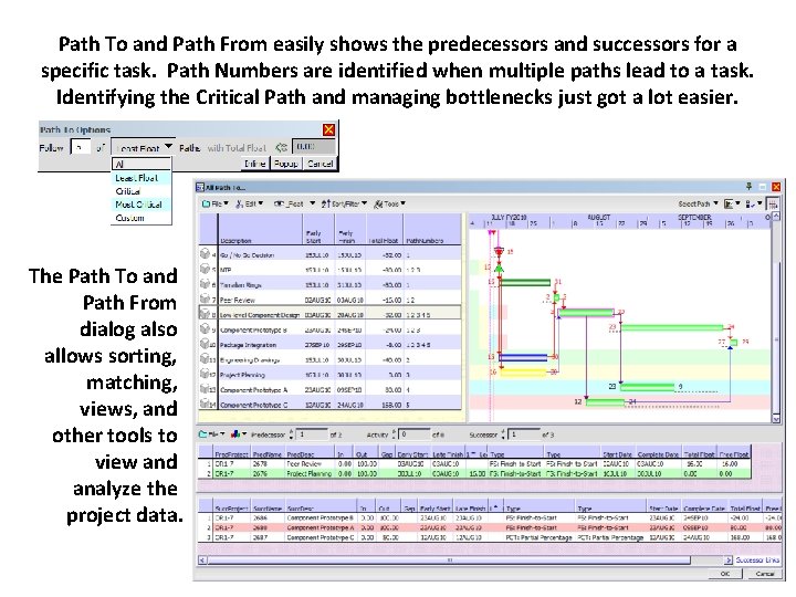 Path To and Path From easily shows the predecessors and successors for a specific