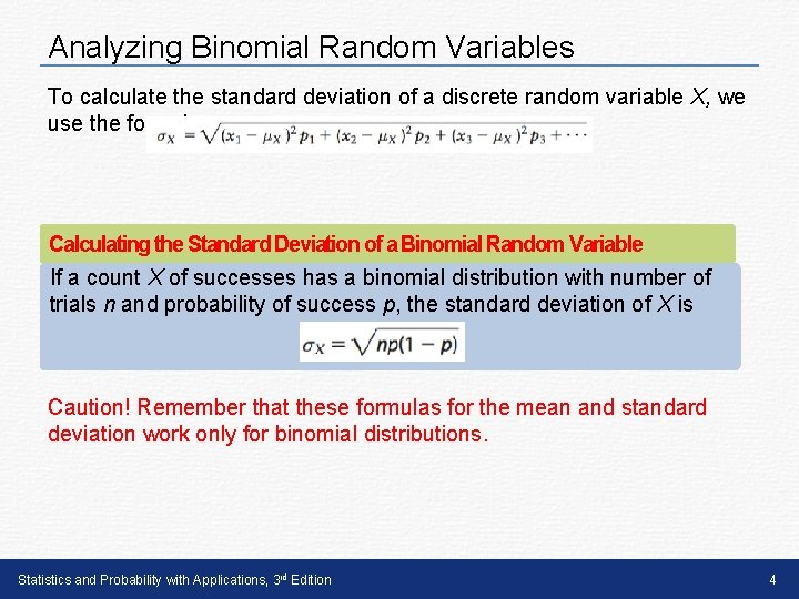 Analyzing Binomial Random Variables To calculate the standard deviation of a discrete random variable