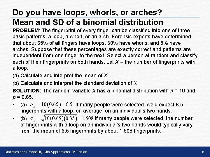 Do you have loops, whorls, or arches? Mean and SD of a binomial distribution Do you have loops, whorls, or arches? Mean and SD of a binomial distribution