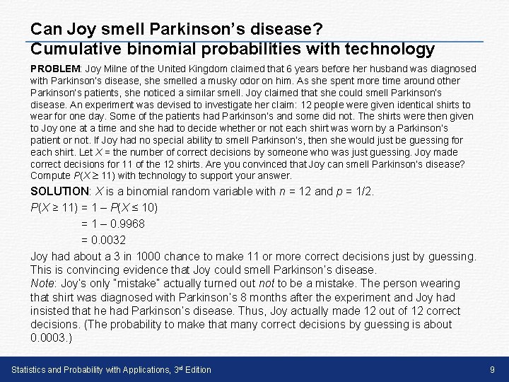 Can Joy smell Parkinson’s disease? Cumulative binomial probabilities with technology PROBLEM: Joy Milne of
