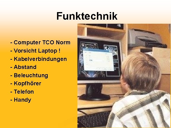 Funktechnik - Computer TCO Norm - Vorsicht Laptop ! - Kabelverbindungen - Abstand -