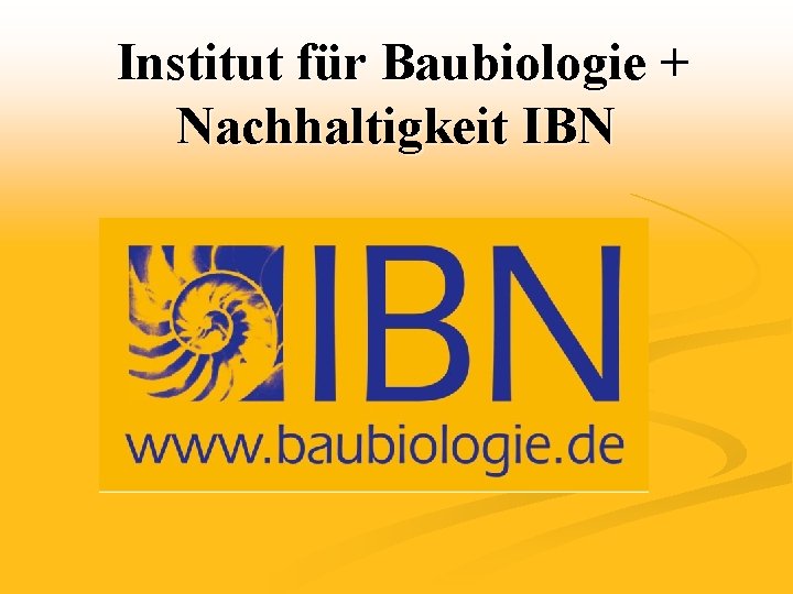 Institut für Baubiologie + Nachhaltigkeit IBN 