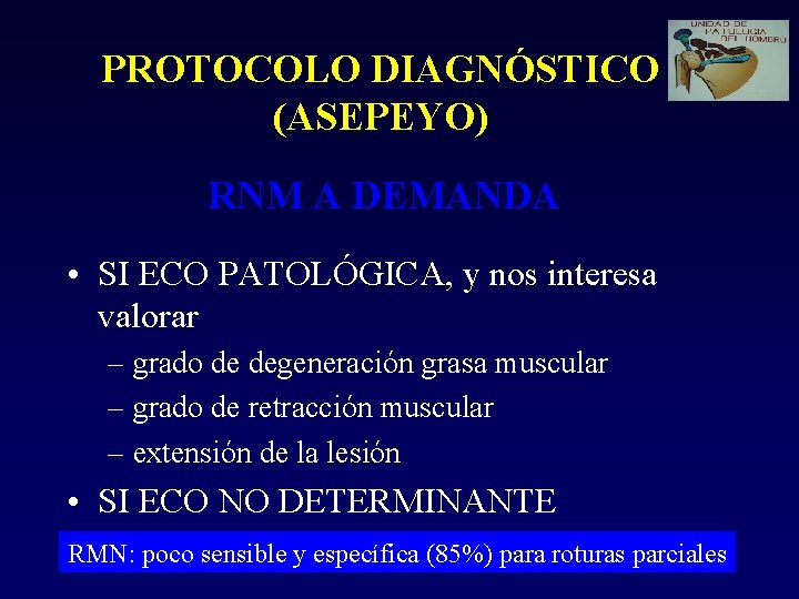 PROTOCOLO DIAGNÓSTICO (ASEPEYO) RNM A DEMANDA • SI ECO PATOLÓGICA, y nos interesa valorar