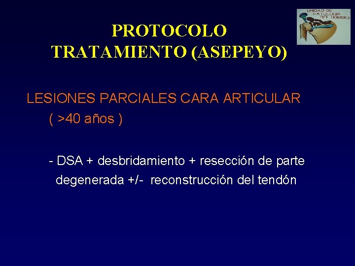 PROTOCOLO TRATAMIENTO (ASEPEYO) LESIONES PARCIALES CARA ARTICULAR ( >40 años ) - DSA +