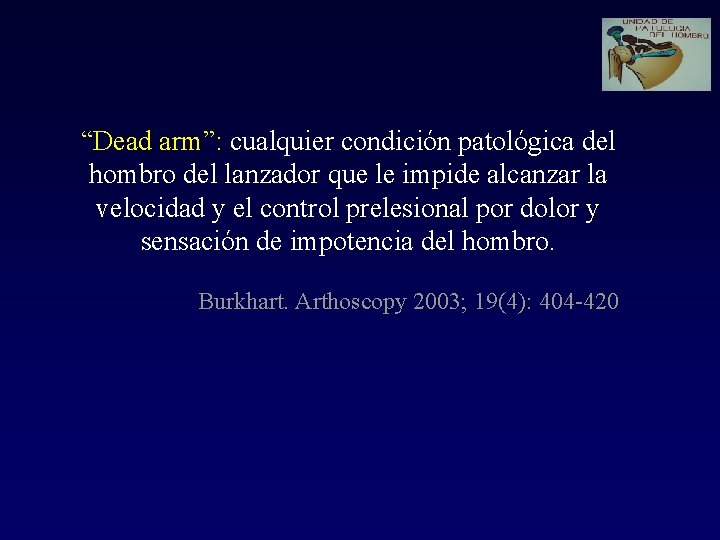 “Dead arm”: cualquier condición patológica del hombro del lanzador que le impide alcanzar la