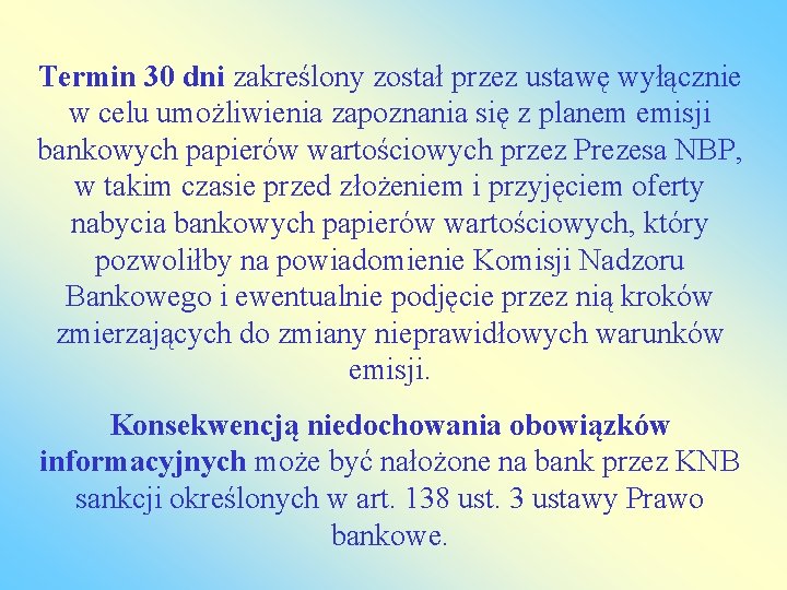 Termin 30 dni zakreślony został przez ustawę wyłącznie w celu umożliwienia zapoznania się z