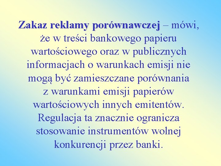 Zakaz reklamy porównawczej – mówi, że w treści bankowego papieru wartościowego oraz w publicznych