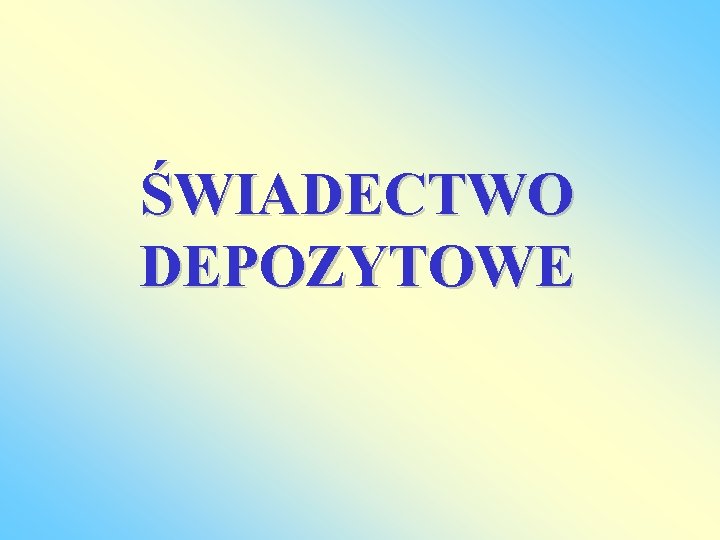 ŚWIADECTWO DEPOZYTOWE 