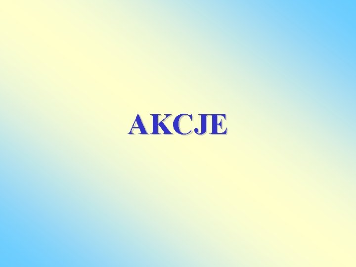 AKCJE 