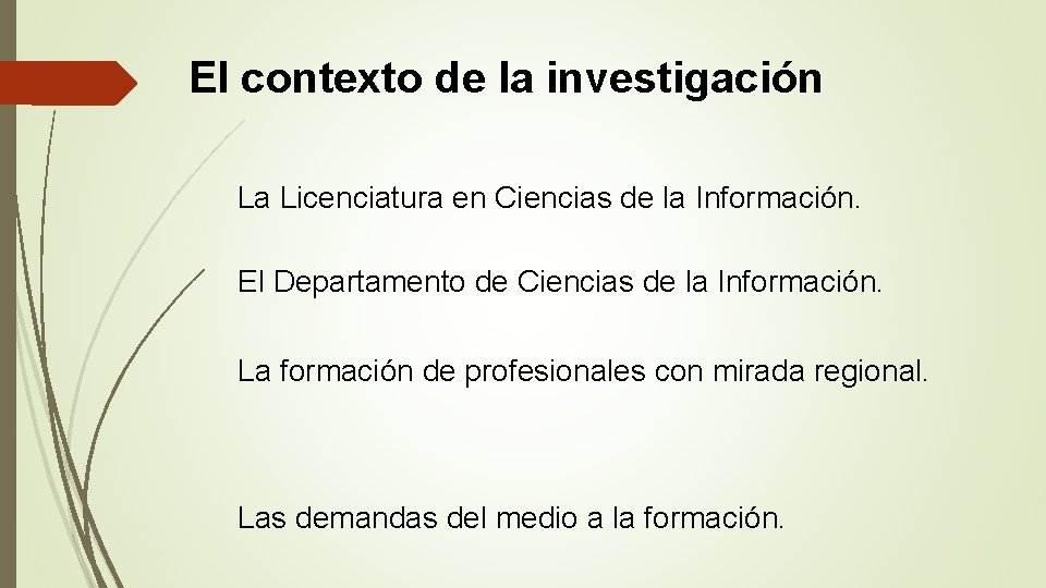 El contexto de la investigación La Licenciatura en Ciencias de la Información. El Departamento