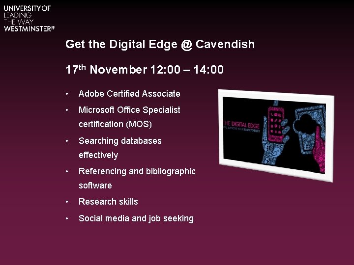 Get the Digital Edge @ Cavendish 17 th November 12: 00 – 14: 00