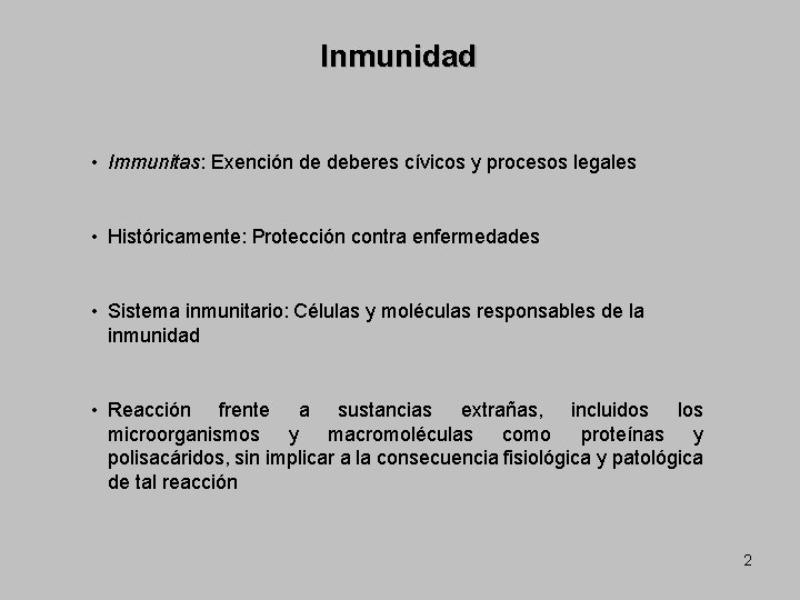 Inmunidad • Immunitas: Exención de deberes cívicos y procesos legales • Históricamente: Protección contra